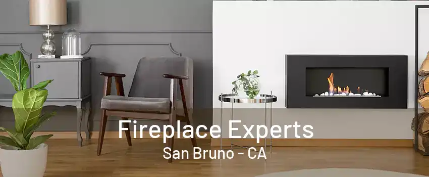 Fireplace Experts San Bruno - CA