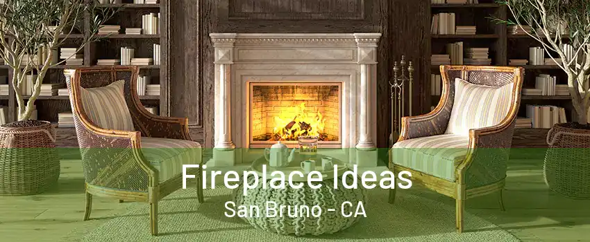 Fireplace Ideas San Bruno - CA