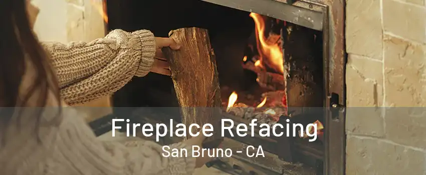 Fireplace Refacing San Bruno - CA