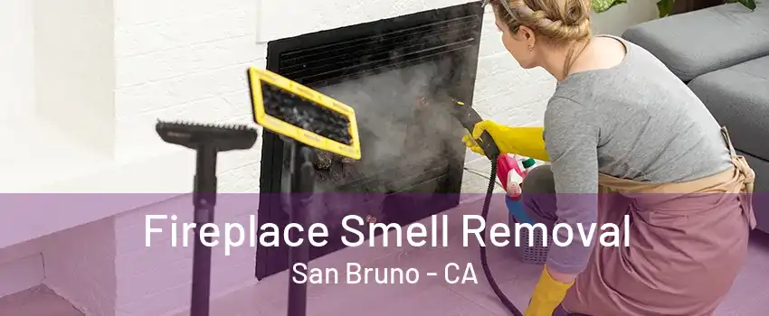 Fireplace Smell Removal San Bruno - CA