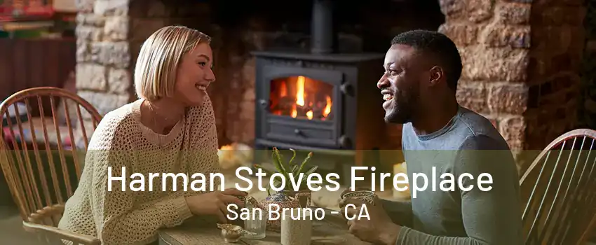 Harman Stoves Fireplace San Bruno - CA