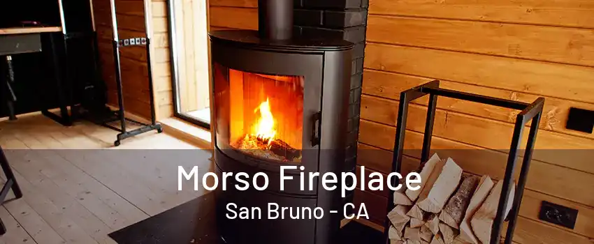 Morso Fireplace San Bruno - CA